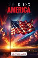 God Bless America: An American African Muslim Memoir 1968973087 Book Cover