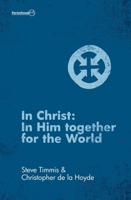 In Christ: In Him Together for the World 178191429X Book Cover
