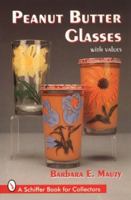 Peanut Butter Glasses: 3rd Edition Revised and Expanded 0764301071 Book Cover