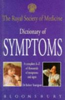 The Royal Society of Medicine Dictionary of Symptoms 0747527202 Book Cover