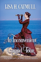 An Inconvenient Grand Tour 1736373811 Book Cover