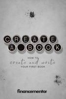 Create a book: How to create and write your first book B096C6KD1V Book Cover