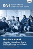 PBIS Tier 1 Manual: A Knowledge-Outcomes-Impact Model for Multi-Tiered Systems of Behavior Support 0998250155 Book Cover