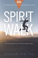 Spirit Walk: The Extraordinary Power of Acts for Ordinary People 0692999531 Book Cover