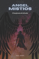 THE ANGEL MISTIOS: O Surgimento do Salvador 6500051025 Book Cover