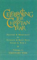 Celebrating the Christian Year: Prayers and Resources for Sundays and Holy Days: Ordinary Time Vol 1 1853115681 Book Cover