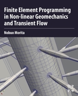 Finite Element Programming in Non-Linear Geomechanics and Transient Flow 0323911129 Book Cover