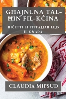 Ghajnuna tal-Hin fil-Kcina: Ricetti li Tittajjar Lejn il-Gwada (Maltese Edition) 1835594743 Book Cover