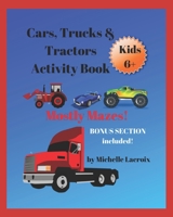 Cars, Trucks, & Tractors Activity Book: Mostly Mazes 169805615X Book Cover
