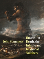 Queries on Death, the Infinite and Irrational Numbers 1035082683 Book Cover