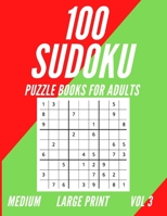 100 Sudoku Puzzle Book For Adults: Medium Sudoku Puzzles with Solutions | Large Print for Adults | Vol 3 B093B2L7MF Book Cover