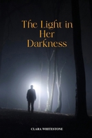 The Light in Her Darkness 1933121440 Book Cover