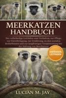 MEERKATZEN HANDBUCH: Der vollständige Leitfaden zum Verhalten, zur Pflege, zur Unterbringung, zur Ernährung, zu den sozialen Bedürfnissen und zur ... der Haltung von Meerkatzen (German Edition) B0GXBYQ6M4 Book Cover