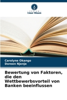Bewertung von Faktoren, die den Wettbewerbsvorteil von Banken beeinflussen (German Edition) 6208585031 Book Cover