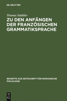 Zu Den Anfangen Der Franzosischen Grammatiksprache: Textausgaben Und Wortschatzstudien 3484522232 Book Cover