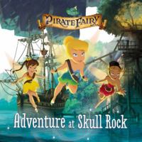 Disney Fairies: The Pirate Fairy: Adventure at Skull Rock 0316283312 Book Cover