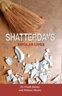 Shatterdays: Bipolar Lives 0999801600 Book Cover