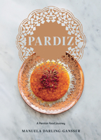 Pardiz: A Persian Food Journey 174379519X Book Cover