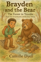 Brayden and the Bear: The Forest in Trouble B0FR1XPX1N Book Cover