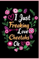 I Just Freaking Love Cheetahs Ok: Animal Shelters or Rescues Adoption Notebook Flower Wide Ruled Lined Journal 6x9 Inch ( Legal ruled ) Family Gift Idea Mom Dad or Kids in Holidays - Cute Flower Cover 1676179143 Book Cover