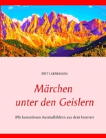 M�rchen unter den Geislern: Mit kostenlosen Ausmalbildern aus dem Internet 1676714170 Book Cover