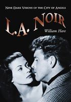 L.A. Noir: Nine Dark Visions of the City of Angels 0786437405 Book Cover