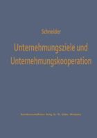 Unternehmungsziele und Unternehmungskooperation: Ein Beitrag zur Erklärung kooperativ bedingter Zielvariationen 3322988791 Book Cover