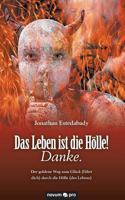 Das Leben Ist Die H�lle! Danke. 3958405606 Book Cover