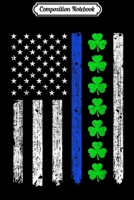 Composition Notebook: Thin Blue Line Flag Irish American St Patricks Day Journal/Notebook Blank Lined Ruled 6x9 100 Pages 1661671349 Book Cover