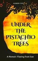 Under the Pistachio Trees B09W49RJB9 Book Cover