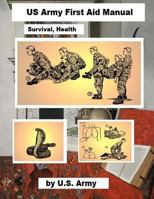 US Army First Aid Manual / Survival, Health / 1719157162 Book Cover