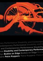 Disability and Contemporary Performance: Bodies on the Edge 0415302382 Book Cover