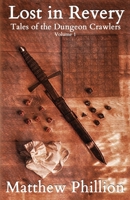 Lost in Revery : Tales of the Dungeon Crawlers Vol. 1 0997916524 Book Cover