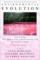 Environmental Evolution - 2nd Edition: Effects of the Origin and Evolution of Life on Planet Earth 0262631970 Book Cover