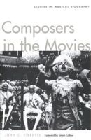 Composers in the Movies: Studies in Musical Biography 0300106742 Book Cover