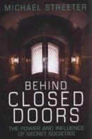 Behind Closed Doors: The Power and Influence of Secret Societies 1845379373 Book Cover