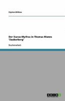 Der Ikarus-Mythos in Thomas Manns 'Zauberberg' 3640320824 Book Cover