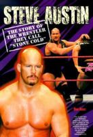 Steve Austin: The Story of the Wrestler They Call "Stone Cold" (Prowrestling Stars) 0791054039 Book Cover