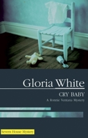 Cry Baby (Ronnie Ventana Mysteries) 0727863657 Book Cover