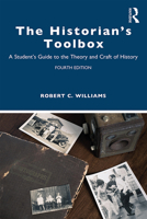 The Historian's Toolbox: A Student's Guide to the Theory and Craft of History 0765633272 Book Cover
