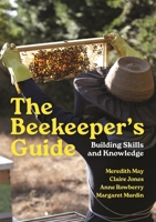 The Beekeeper's Guide: Building Skills and Knowledge 0691263566 Book Cover