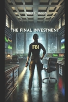 The Final Investment (Meghan Kingsley Mysteries) B0DV3HSRR1 Book Cover