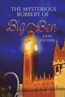 The Mysterious Robbery of Big Ben 1528902505 Book Cover