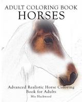 Adult Coloring Book Horses: Advanced Realistic Horses Coloring Book for Adults 151914959X Book Cover