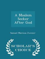 A Moslem Seeker After God 1016104316 Book Cover