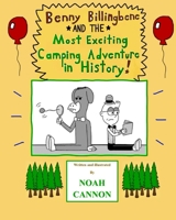 Benny Billingbene and the Most Exciting Camping Adventure in History! B0GVBHF138 Book Cover