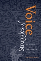 Struggles of Voice: The Politics of Indigenous Representation in the Andes (Pitt Latin American Studies) 0822959984 Book Cover