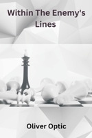 Within the Enemy's Lines 1517195284 Book Cover