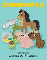 My Favorite Pet Is A? 162709606X Book Cover