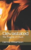 Devastated: The Tragedy of Chuck B0851LY8JQ Book Cover